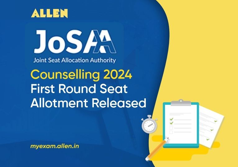 JoSAA Counseling 2024 First Round of Seat Allotment