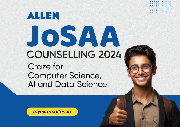 JoSAA Counselling 2024 Craze for Computer Science, AI and Data Science
