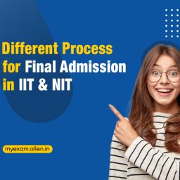 Different Process for Final admission in IIT & NIT