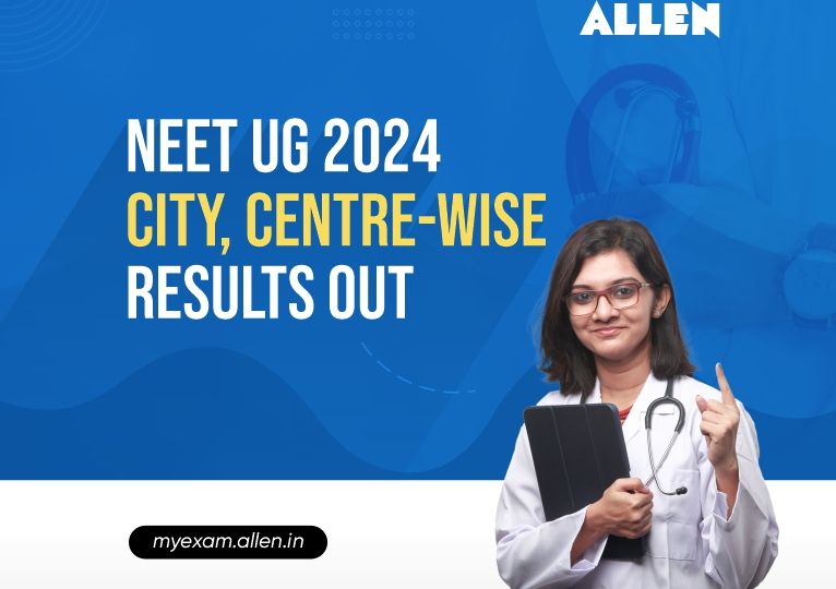 NEET UG 2024--City, Centre-wise results Out