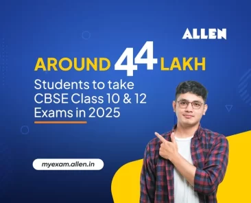 Around 44 lakh students to take CBSE Class 10 & 12 Exams in 2025