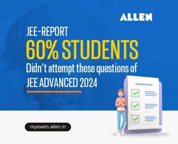JEE Report 60% Students didn’t Attempt These Questions of JEE Adv 2024