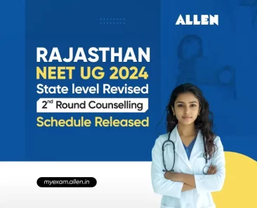 Rajasthan NEET UG 2024-State level Revised Second Round Counselling schedule Released
