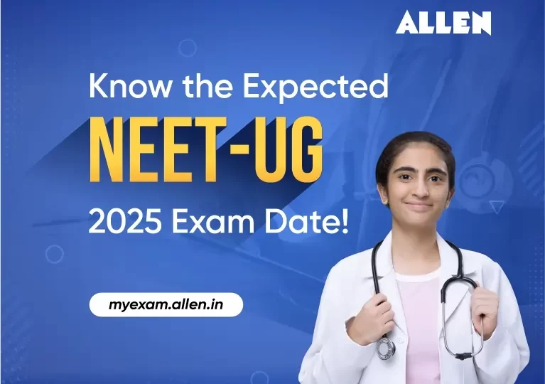 Know the Expected NEET UG 2025 Exam Date!
