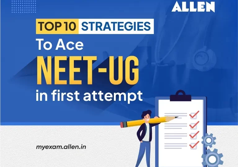 Strategies to Ace NEET UG in First Attempt