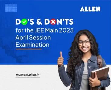 Do's and Don'ts for JEE Main 2025 April Session Exam