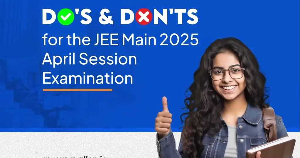 Do's and Don'ts for JEE Main 2025 April Session Exam