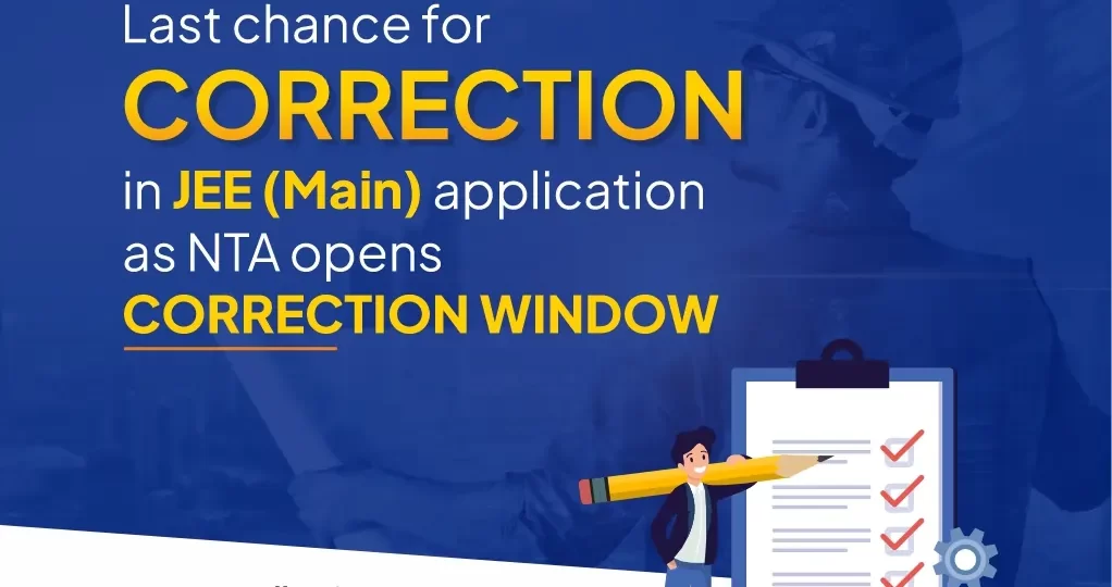 Last Chance for Correction in JEE Main 2025 Application as NTA opens Correction Window