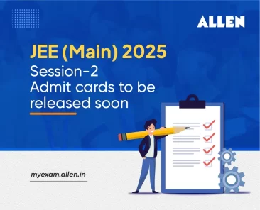 JEE Main 2025 Session 2-Admit Cards to be Released Soon