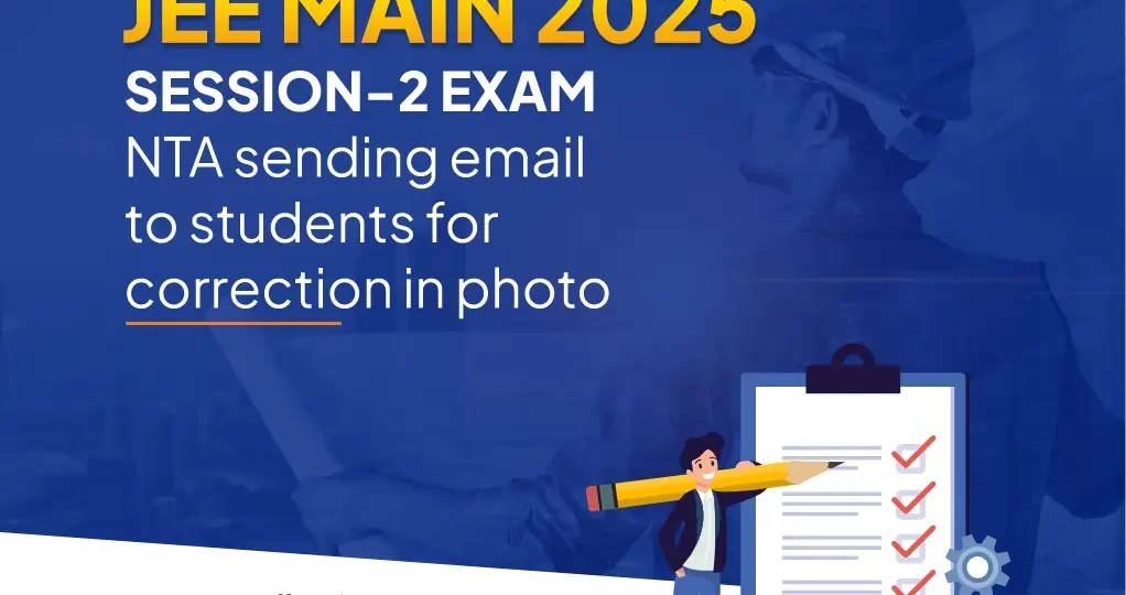 JEE Main 2025 Session 2 Photo Correction Update