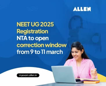 NEET UG 2025 Registration--NTA to Open Correction Window from 9 March-to-11 March