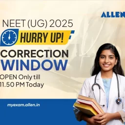 NEET UG 2025-Hurry Up! Correction Window open only till 11.50 pm today