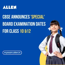 CBSE announces 'Special' Board Examination Dates for Class 10, 12