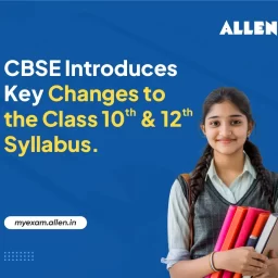 CBSE introduces key changes to the class 10 & 12 syllabus