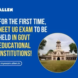 For the first time, NEET UG Exam to be held in Govt. Educational Institutions
