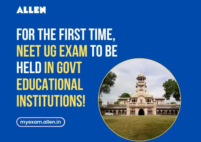 For the first time, NEET UG Exam to be held in Govt. Educational Institutions