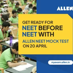 Get Ready for 'NEET' before 'NEET' with ALLEN NEET Mock Test on 20 April