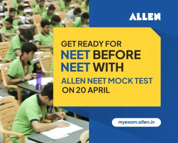 Get Ready for 'NEET' before 'NEET' with ALLEN NEET Mock Test on 20 April