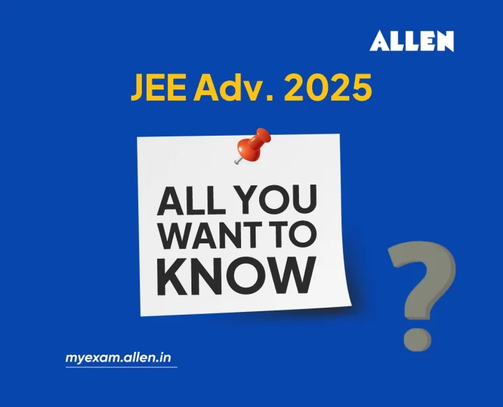 JEE Advanced 2025 Exam - All You Want to Know | ALLEN News