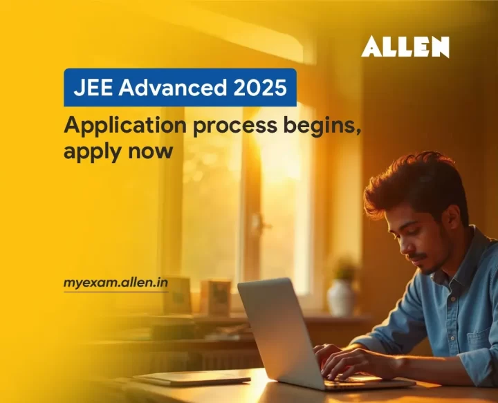 JEE Advanced 2025 Application Process Begins, Apply Now | ALLEN News