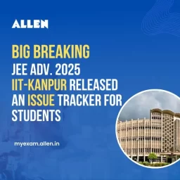 JEE Advanced 2025 IIT-Kanpur Released Issue Tracker Portal for Students' Registration Issues