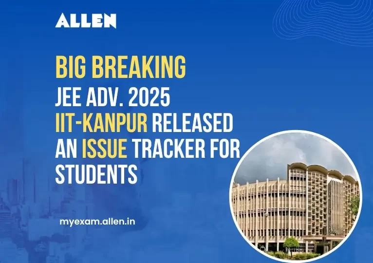 JEE Advanced 2025 IIT-Kanpur Released Issue Tracker Portal for Students' Registration Issues