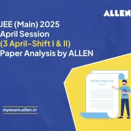 JEE Main 2025 April Session (3 April Shift I & II) Paper Analysis by ALLEN