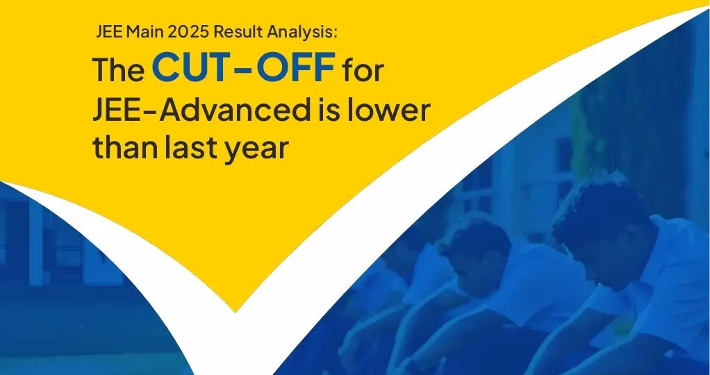 JEE Main 2025 Result Analysis The Cut-Off for JEE Advanced is Lower than Last Year