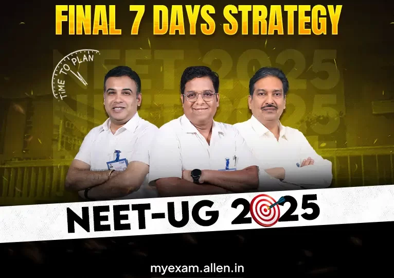 Last 7 days Strategy for NEET UG 2025-ALLEN Experts' Tips