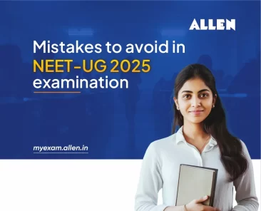 Mistakes to Avoid in NEET UG 2025 Examination