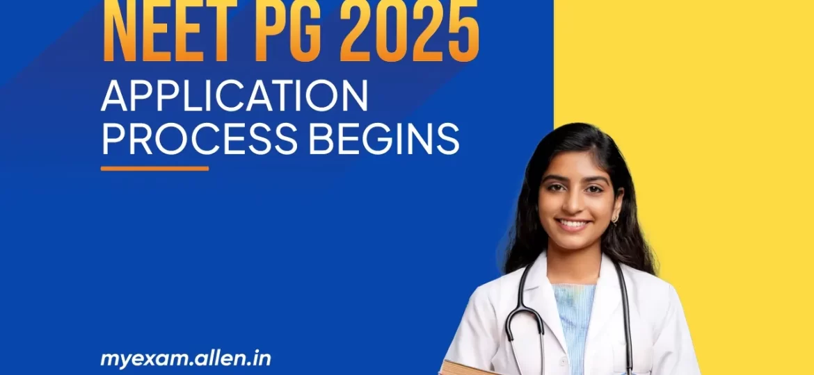 NEET PG 2025 Application Process Begins
