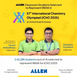 ALLEN's Devesh & Debdutta in IChO finals