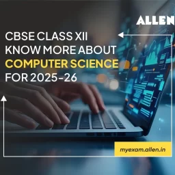 CBSE Class 12 - Know More About Computer Science for 2025-26