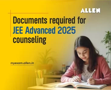Documents required for JEE Advanced 2025 counseling