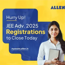 JEE Advanced 2025 Registration Closing Today