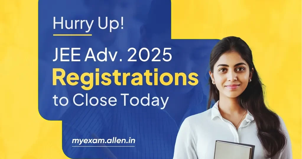 JEE Advanced 2025 Registration Closing Today