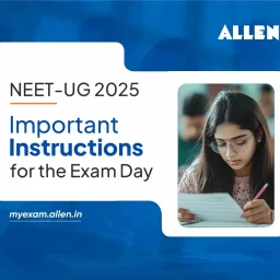 Important Guidelines for the NEET UG 2025 Exam Day
