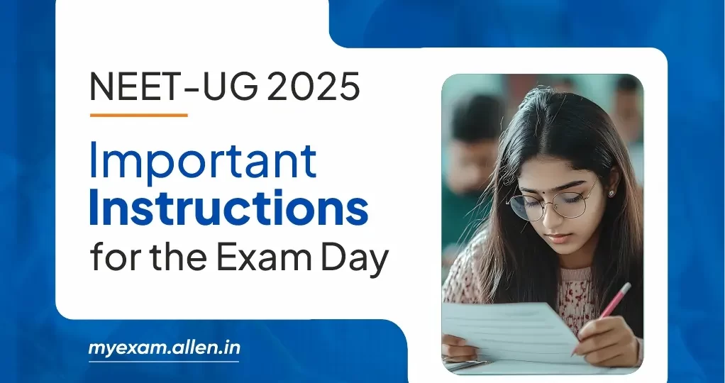 Important Guidelines for the NEET UG 2025 Exam Day