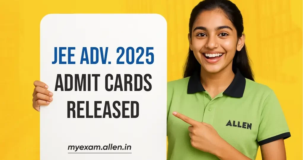 JEE Advanced 2025 Admit Card Released