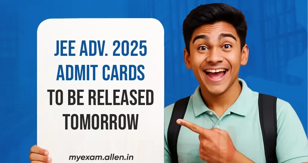 JEE Advanced 2025 Admit Card to be released tomorrow