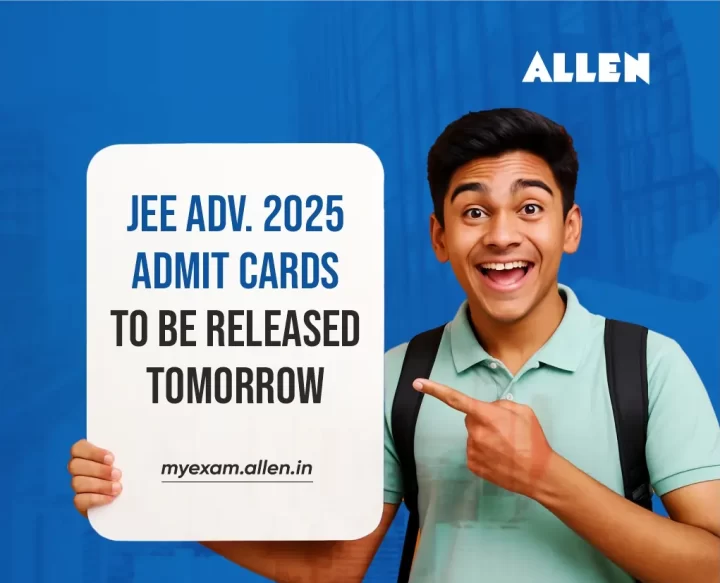 JEE Advanced 2025 Admit Card to be Released on 12th May 2025 | ALLEN News