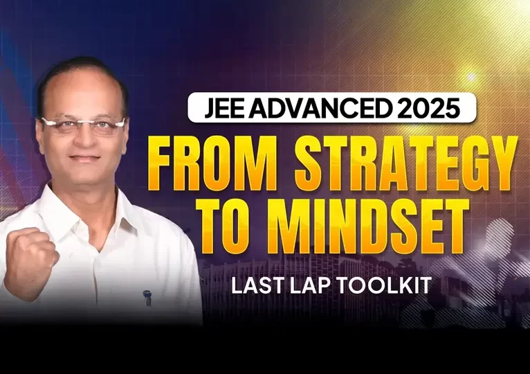 JEE Advanced 2025 - From Strategy to Mindset