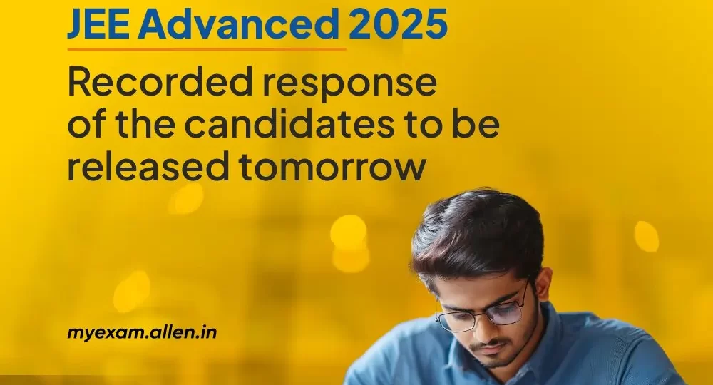 JEE Advanced 2025-Recorded Response of the candidates to be released tomorrow