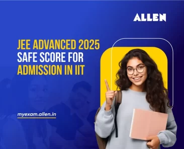 JEE Advanced 2025 Safe Score for Admission in IIT