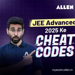 JEE Advanced 2025 ke Cheat Codes
