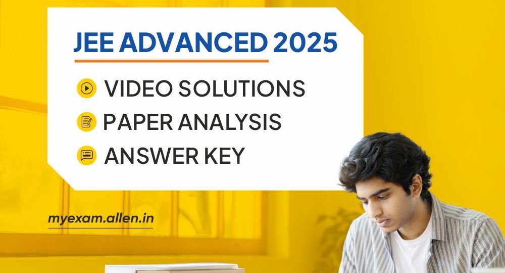 JEE Advanced 2025 – Video Solutions, Paper Analysis & Answer Key Released