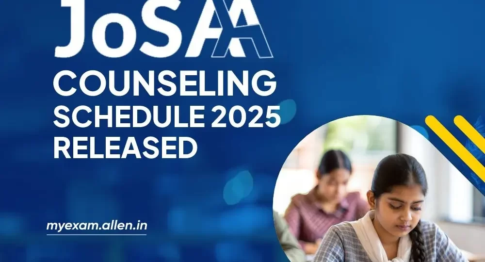JoSAA Counseling Schedule 2025 Released