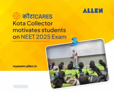 Kota Cares-Kota Collector motivates students on NEET 2025 Exam