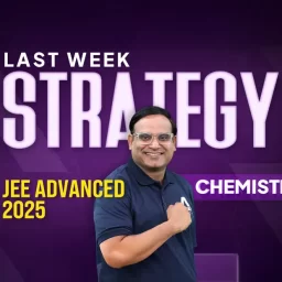 Last Week Strategy for JEE Advanced 2025