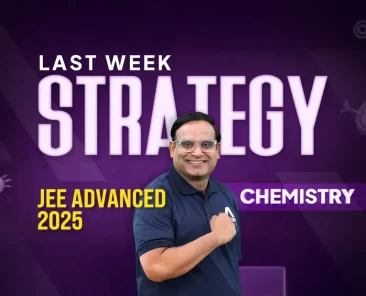 Last Week Strategy for JEE Advanced 2025